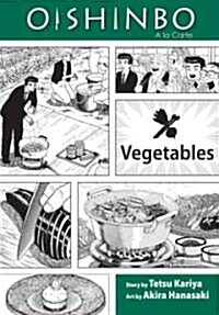Oishinbo: Vegetables, Vol. 5: a la Carte (Paperback, Viz Signature)