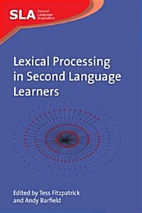 Lexical Processing in Second Language Learners: Papers and Perspectives in Honour of Paul Meara (Hardcover)
