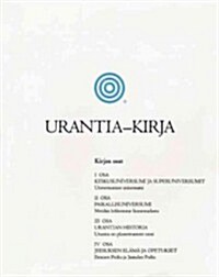 Urantia-Kirja: Selvitet狎n Jumalaa, Universumia, Jeesusta Ja Itse?me Koskevat Mysteerit (Paperback, 2)