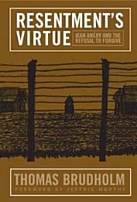 Resentments Virtue: Jean Amery and the Refusal to Forgive (Paperback)