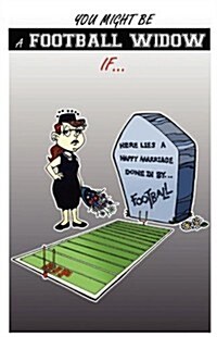 You Might Be a Football Widow If... (Paperback)