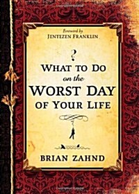 What to Do on the Worst Day of Your Life (Hardcover)