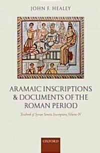 Aramaic Inscriptions and Documents of the Roman Period (Hardcover)