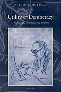 Utility and Democracy : The Political Thought of Jeremy Bentham (Paperback)