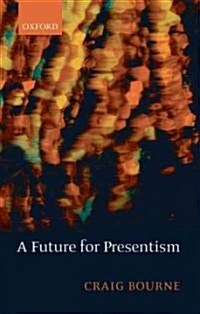 A Future for Presentism (Paperback)