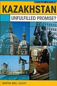 Kazakhstan: Unfulfilled Promise? (Paperback, 2)