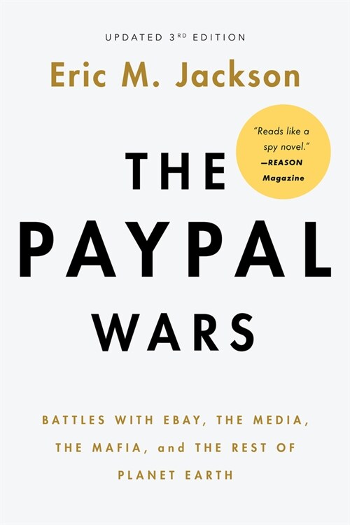 The Paypal Wars: Battles with Ebay, the Media, the Mafia, and the Rest of Planet Earth (Paperback, 3)