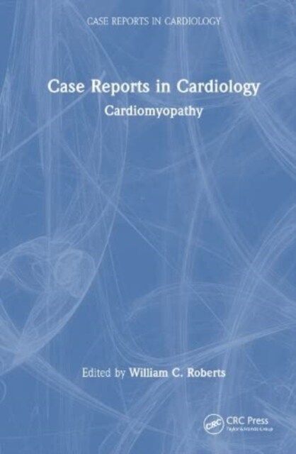 Case Reports in Cardiology : Cardiomyopathy (Hardcover)