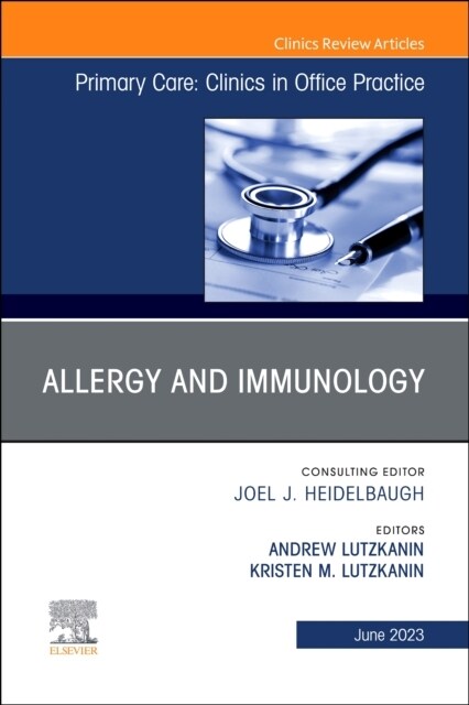 Allergy and Immunology, an Issue of Primary Care: Clinics in Office Practice: Volume 50-2 (Hardcover)