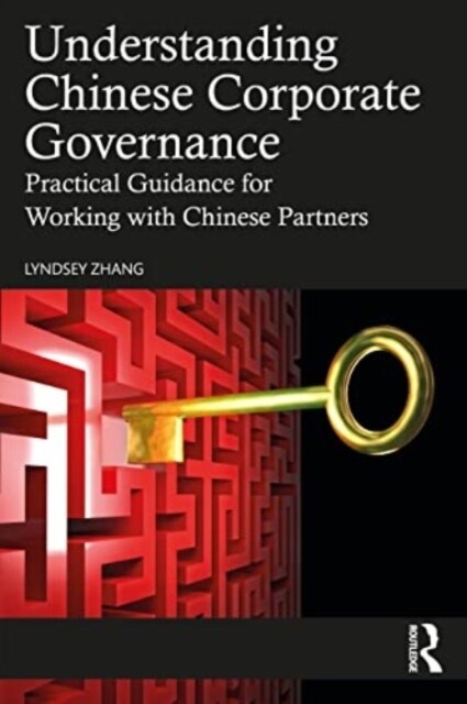 Understanding Chinese Corporate Governance : Practical Guidance for Working with Chinese Partners (Paperback)