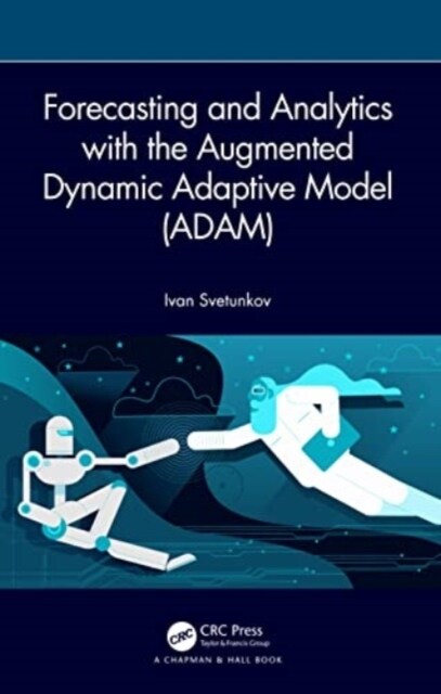 Forecasting and Analytics with the Augmented Dynamic Adaptive Model (ADAM) (Hardcover, 1)