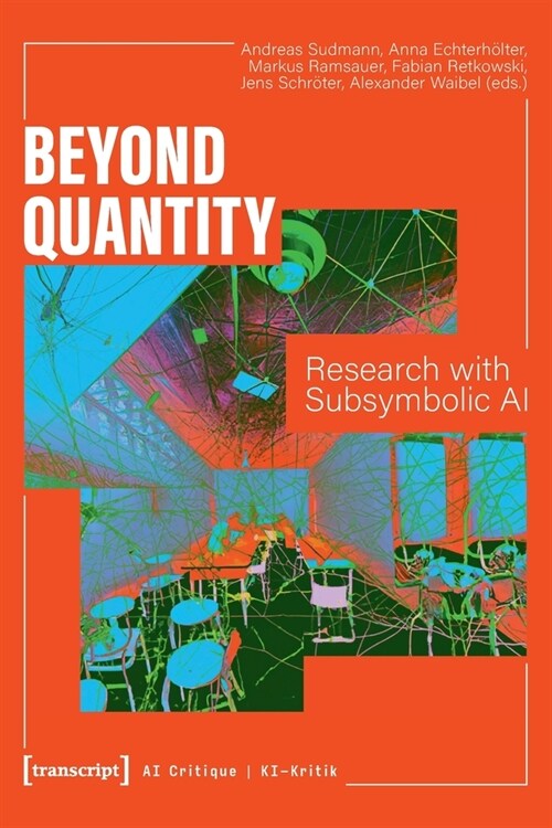 Beyond Quantity: Research with Subsymbolic AI (Paperback)