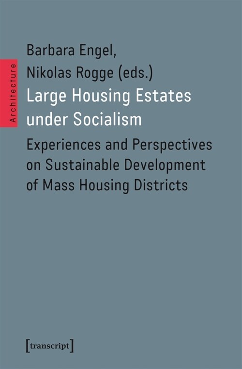 Large Housing Estates Under Socialism: Experiences and Perspectives on Sustainable Development of Mass Housing Districts (Paperback)