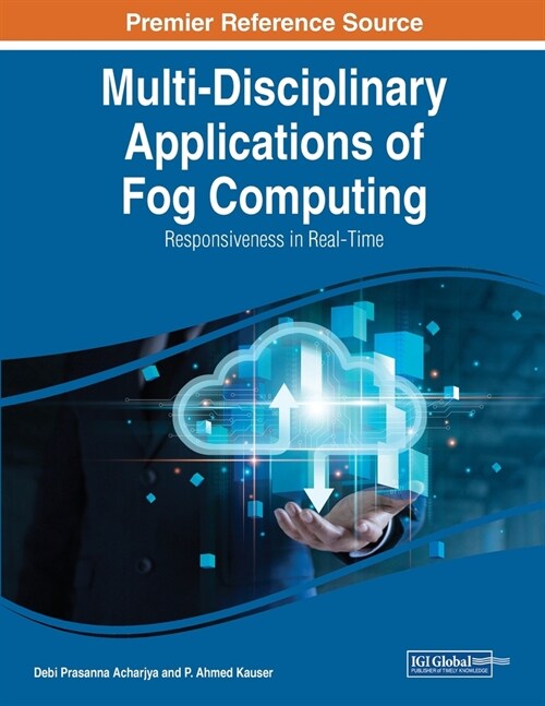 Multi-Disciplinary Applications of Fog Computing: Responsiveness in Real-Time (Paperback)