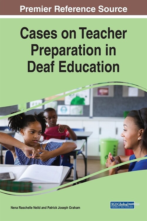 Cases on Teacher Preparation in Deaf Education (Hardcover)
