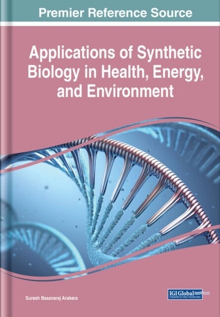 Applications of Synthetic Biology in Health, Energy, and Environment (Hardcover)