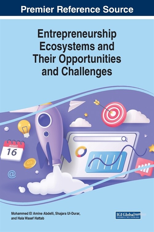 Entrepreneurship Ecosystems and Their Opportunities and Challenges (Hardcover)