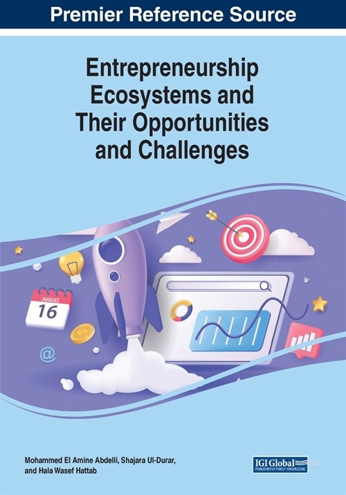 Entrepreneurship Ecosystems and Their Opportunities and Challenges (Paperback)