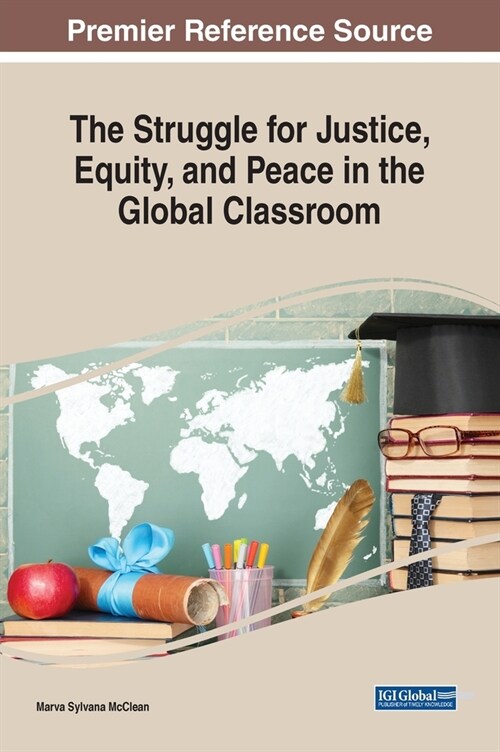 The Struggle for Justice, Equity, and Peace in the Global Classroom (Hardcover)