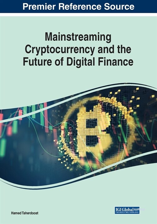 Mainstreaming Cryptocurrency and the Future of Digital Finance (Paperback)
