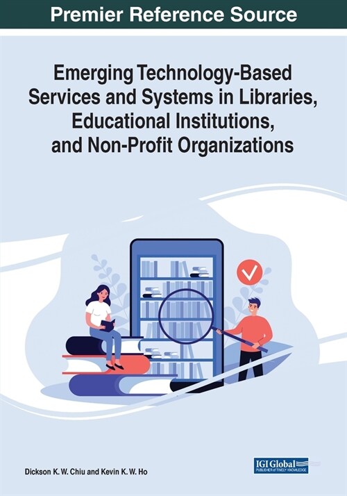 Emerging Technology-Based Services and Systems in Libraries, Educational Institutions, and Non-Profit Organizations (Paperback)