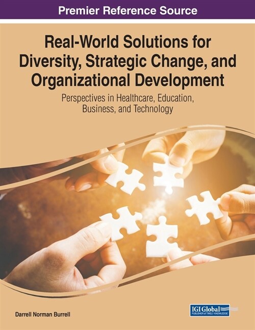 Real-World Solutions for Diversity, Strategic Change, and Organizational Development: Perspectives in Healthcare, Education, Business, and Technology (Paperback)
