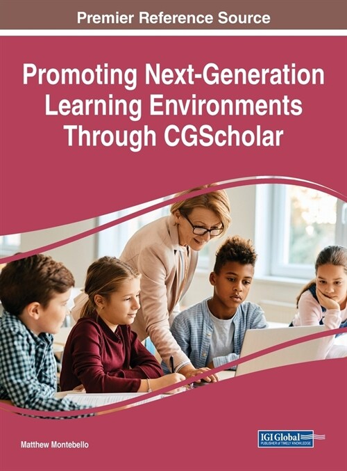 Promoting Next-Generation Learning Environments Through CGScholar (Hardcover)