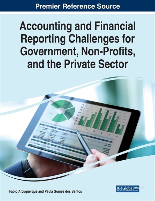 Accounting and Financial Reporting Challenges for Government, Non-Profits, and the Private Sector (Paperback)