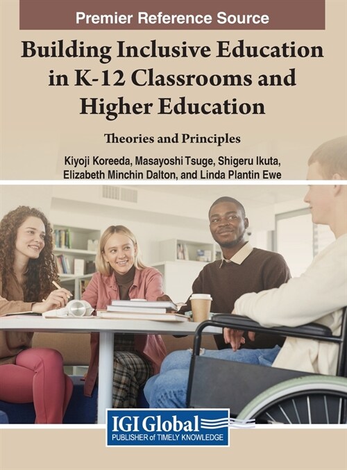 Building Inclusive Education in K-12 Classrooms and Higher Education: Theories and Principles (Hardcover)