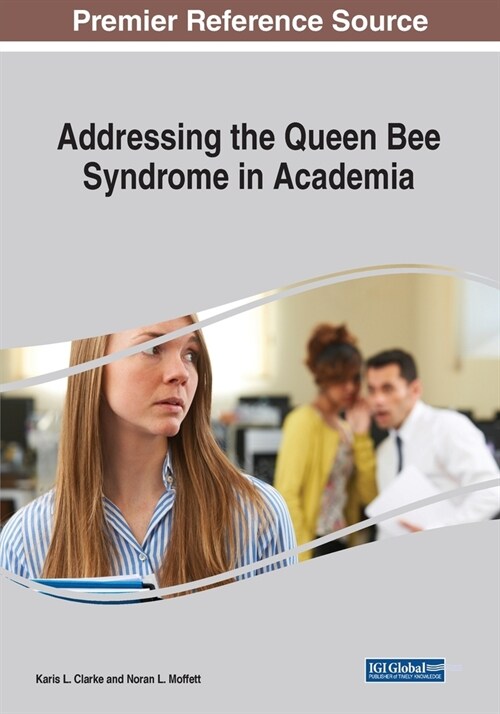 Addressing the Queen Bee Syndrome in Academia (Paperback)