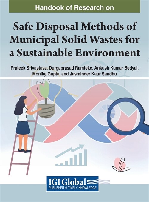 Handbook of Research on Safe Disposal Methods of Municipal Solid Wastes for a Sustainable Environment (Hardcover)