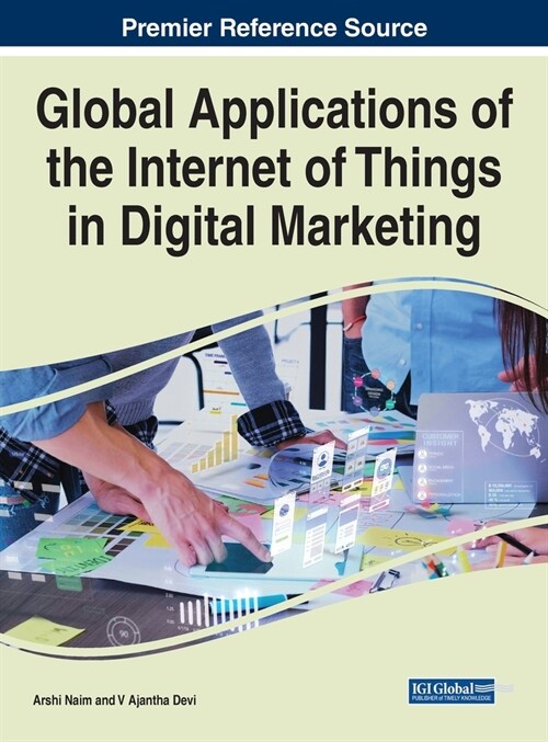 Global Applications of the Internet of Things in Digital Marketing (Hardcover)