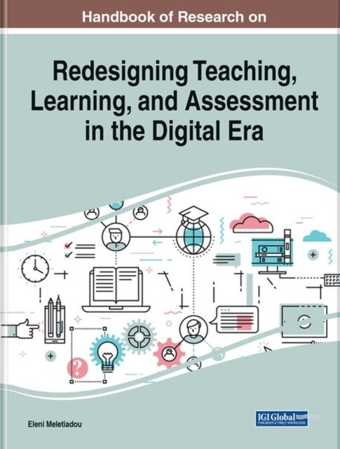Handbook of Research on Redesigning Teaching, Learning, and Assessment in the Digital Era (Hardcover)