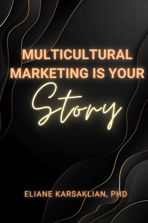 Multicultural Marketing Is Your Story (Paperback)