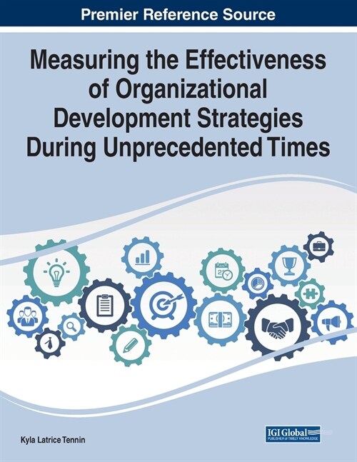 Measuring the Effectiveness of Organizational Development Strategies During Unprecedented Times (Paperback)