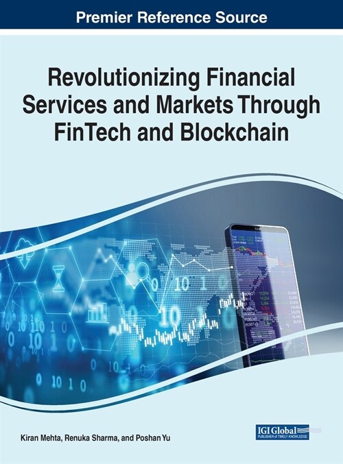 Revolutionizing Financial Services and Markets Through FinTech and Blockchain (Hardcover)