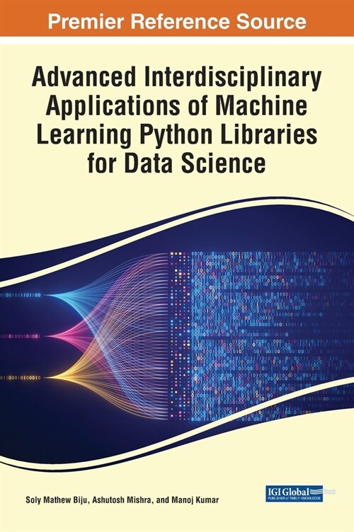 Advanced Interdisciplinary Applications of Machine Learning Python Libraries for Data Science (Hardcover)