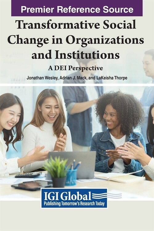 Transformative Social Change in Organizations and Institutions: A DEI Perspective (Hardcover)