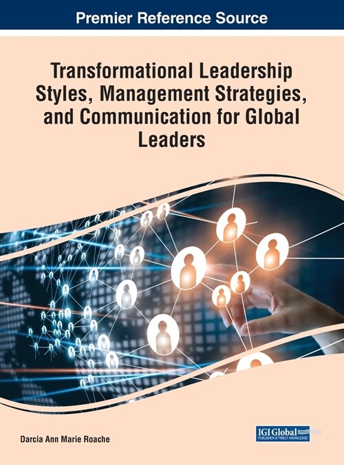 Transformational Leadership Styles, Management Strategies, and Communication for Global Leaders (Hardcover)