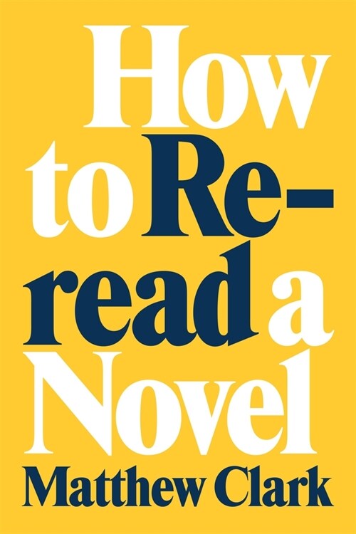 How to Reread a Novel (Paperback)