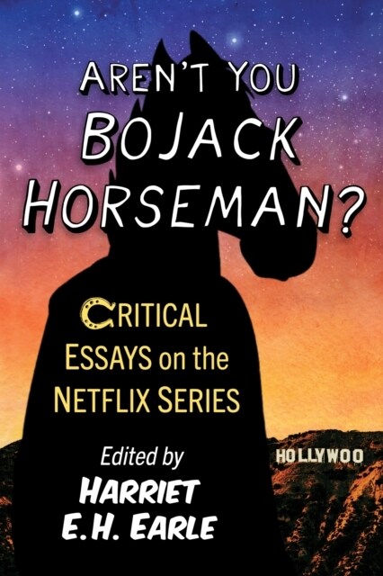 Arent You Bojack Horseman?: Critical Essays on the Netflix Series (Paperback)