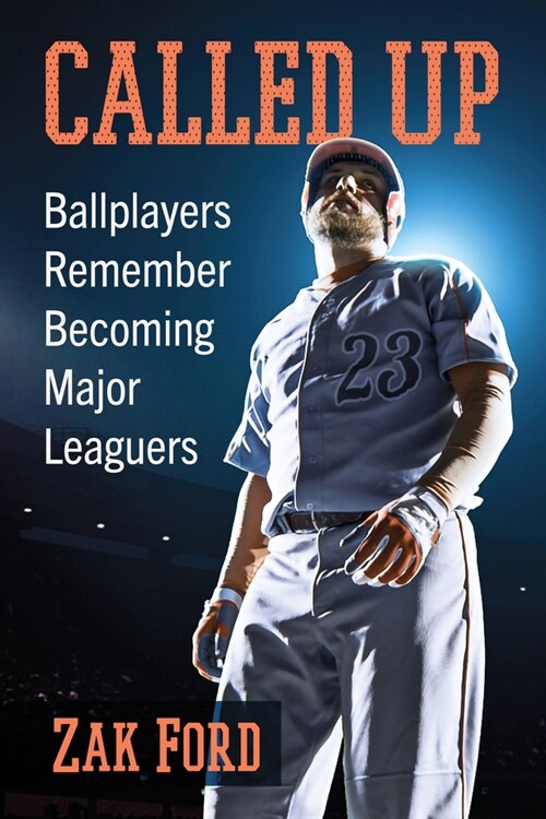 Called Up: Ballplayers Remember Becoming Major Leaguers (Paperback)