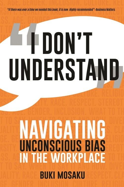 I Dont Understand: Navigating Unconscious Bias in the Workplace (Paperback)