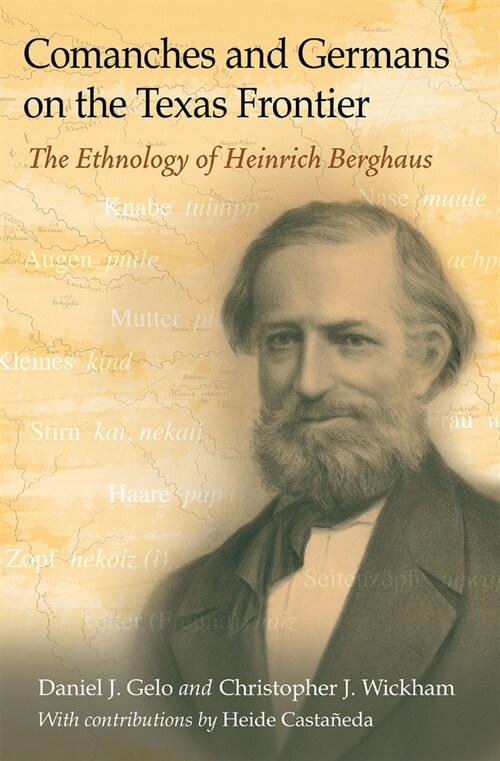 Comanches and Germans on the Texas Frontier: The Ethnology of Heinrich Berghaus Volume 42 (Paperback)