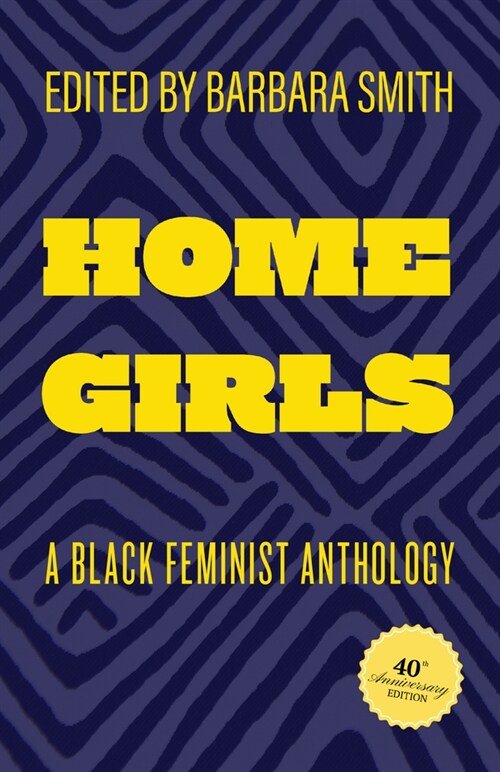 Home Girls, 40th Anniversary Edition: A Black Feminist Anthology (Paperback, 40, Anniversary)