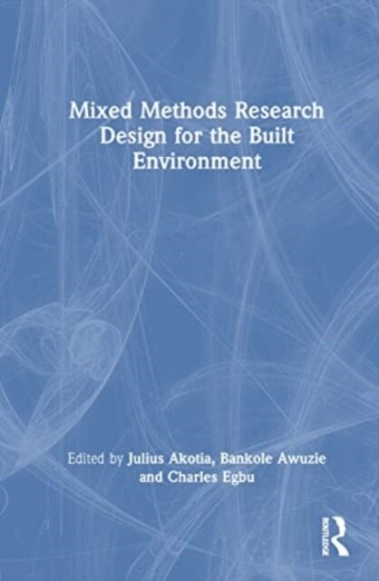 Mixed Methods Research Design for the Built Environment (Hardcover, 1)