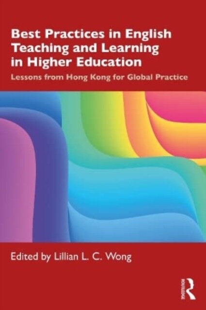 Best Practices in English Teaching and Learning in Higher Education : Lessons from Hong Kong for Global Practice (Paperback)