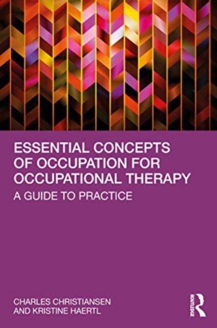 Essential Concepts of Occupation for Occupational Therapy : A Guide to Practice (Paperback)