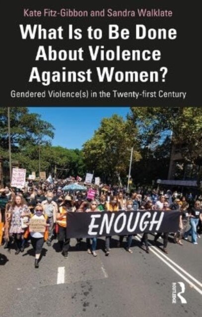 What Is to Be Done About Violence Against Women? : Gendered Violence(s) in the Twenty-first Century (Paperback)