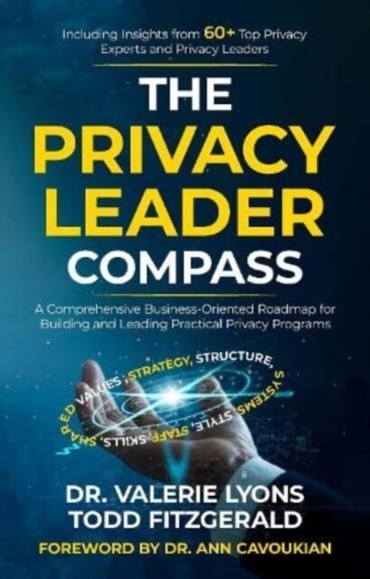 The Privacy Leader Compass : A Comprehensive Business-Oriented Roadmap for Building and Leading Practical Privacy Programs (Hardcover)